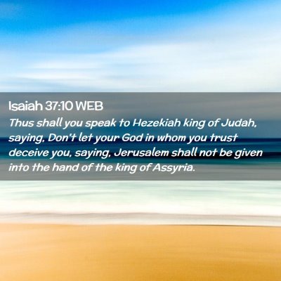 Picture 02 - Isaiah 37:10 WEB - Thus shall you speak to Hezekiah king of Judah, - Bible Verse Picture