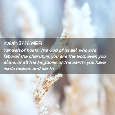Picture 02 - Isaiah 37:16 WEB - Yahweh of hosts, the God of Israel, who sits - Bible Verse Picture
