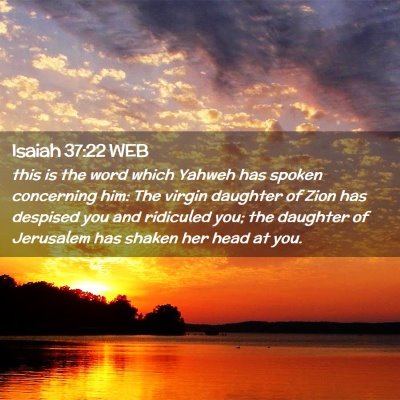 Picture 02 - Isaiah 37:22 WEB - this is the word which Yahweh has spoken - Bible Verse Picture
