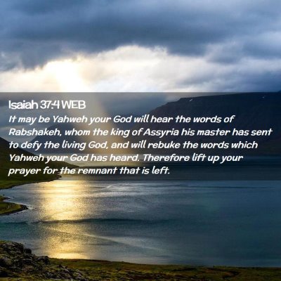 Picture 02 - Isaiah 37:4 WEB - It may be Yahweh your God will hear the words of - Bible Verse Picture