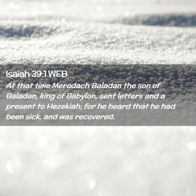 Picture 02 - Isaiah 39:1 WEB - At that time Merodach Baladan the son of Baladan, - Bible Verse Picture