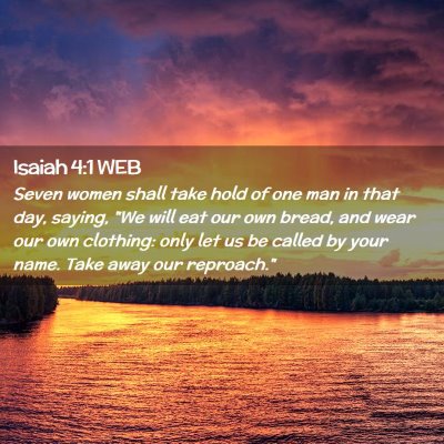 Picture 02 - Isaiah 4:1 WEB - Seven women shall take hold of one man in that - Bible Verse Picture