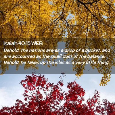 Picture 02 - Isaiah 40:15 WEB - Behold, the nations are as a drop of a bucket, - Bible Verse Picture