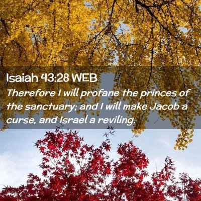 Picture 02 - Isaiah 43:28 WEB - Therefore I will profane the princes of the - Bible Verse Picture