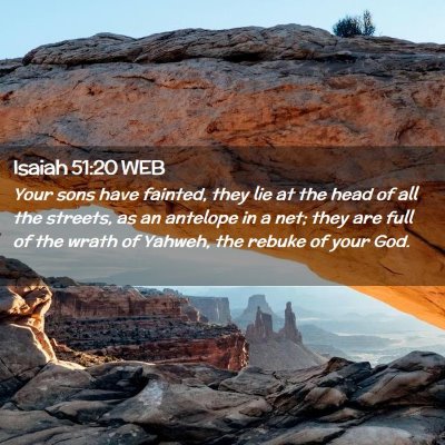 Picture 02 - Isaiah 51:20 WEB - Your sons have fainted, they lie at the head of - Bible Verse Picture