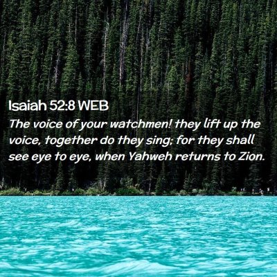 Picture 02 - Isaiah 52:8 WEB - The voice of your watchmen! they lift up the - Bible Verse Picture