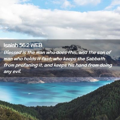 Picture 02 - Isaiah 56:2 WEB - Blessed is the man who does this, and the son of - Bible Verse Picture