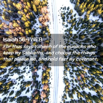 Picture 02 - Isaiah 56:4 WEB - For thus says Yahweh of the eunuchs who keep my - Bible Verse Picture
