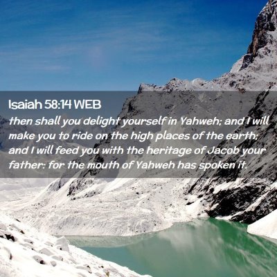 Picture 02 - Isaiah 58:14 WEB - then shall you delight yourself in Yahweh; and I - Bible Verse Picture