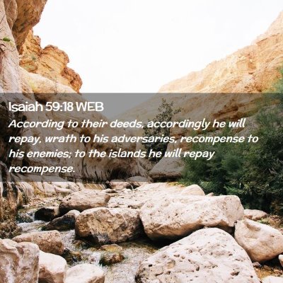 Picture 02 - Isaiah 59:18 WEB - According to their deeds, accordingly he will - Bible Verse Picture