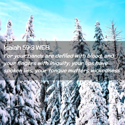 Picture 02 - Isaiah 59:3 WEB - For your hands are defiled with blood, and your - Bible Verse Picture