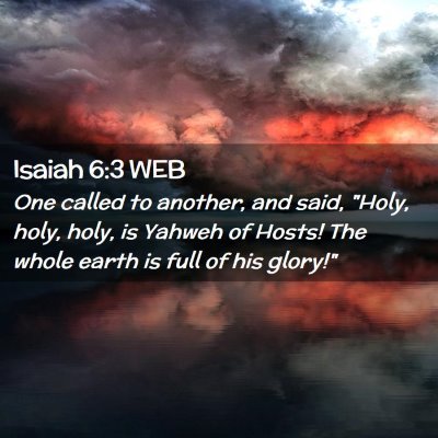 Picture 02 - Isaiah 6:3 WEB - One called to another, and said, 
