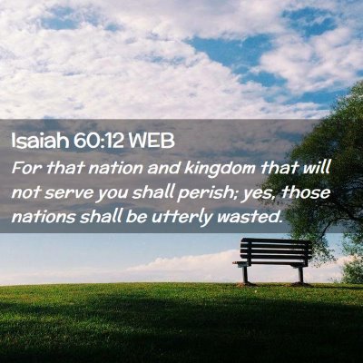 Picture 02 - Isaiah 60:12 WEB - For that nation and kingdom that will not serve - Bible Verse Picture