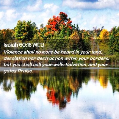 Picture 02 - Isaiah 60:18 WEB - Violence shall no more be heard in your land, - Bible Verse Picture