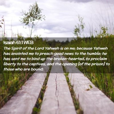 Picture 02 - Isaiah 61:1 WEB - The Spirit of the Lord Yahweh is on me; because - Bible Verse Picture