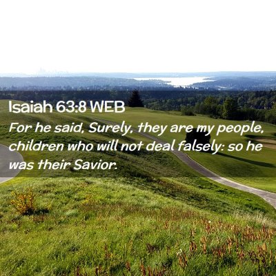 Picture 02 - Isaiah 63:8 WEB - For he said, Surely, they are my people, children - Bible Verse Picture