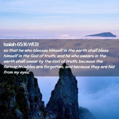 Picture 02 - Isaiah 65:16 WEB - so that he who blesses himself in the earth shall - Bible Verse Picture