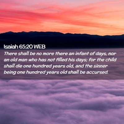Picture 02 - Isaiah 65:20 WEB - There shall be no more there an infant of days, - Bible Verse Picture