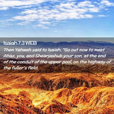 Picture 02 - Isaiah 7:3 WEB - Then Yahweh said to Isaiah, 