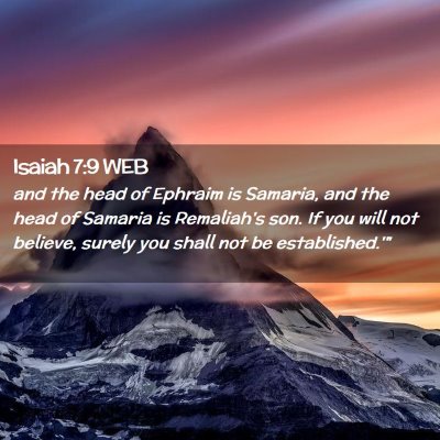 Picture 02 - Isaiah 7:9 WEB - and the head of Ephraim is Samaria, and the head - Bible Verse Picture