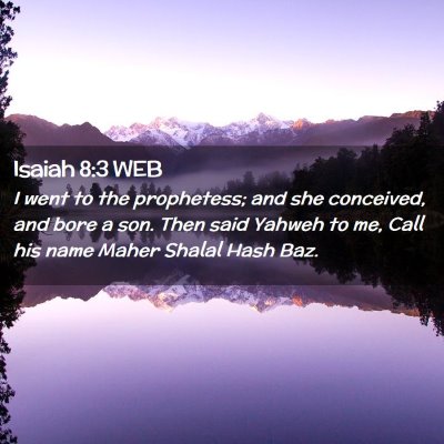 Picture 02 - Isaiah 8:3 WEB - I went to the prophetess; and she conceived, and - Bible Verse Picture