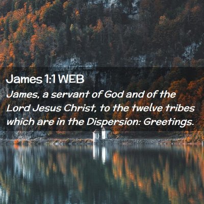 Picture 02 - James 1:1 WEB - James, a servant of God and of the Lord Jesus - Bible Verse Picture