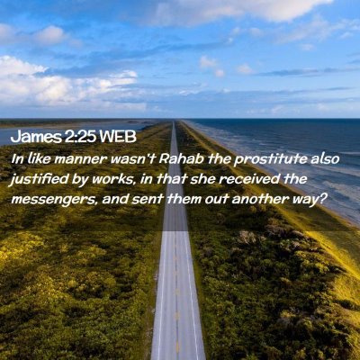 Picture 02 - James 2:25 WEB - In like manner wasn't Rahab the prostitute also - Bible Verse Picture