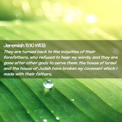 Picture 02 - Jeremiah 11:10 WEB - They are turned back to the iniquities of their - Bible Verse Picture