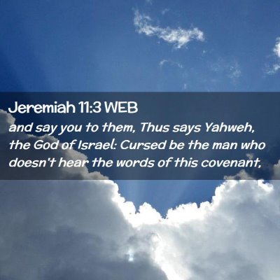 Picture 02 - Jeremiah 11:3 WEB - and say you to them, Thus says Yahweh, the God of - Bible Verse Picture