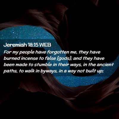 Picture 02 - Jeremiah 18:15 WEB - For my people have forgotten me, they have burned - Bible Verse Picture
