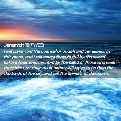 Picture 02 - Jeremiah 19:7 WEB - I will make void the counsel of Judah and - Bible Verse Picture