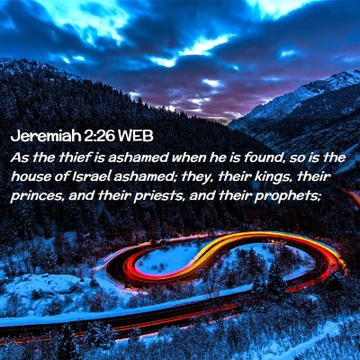 Picture 02 - Jeremiah 2:26 WEB - As the thief is ashamed when he is found, so is - Bible Verse Picture