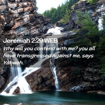Picture 02 - Jeremiah 2:29 WEB - Why will you contend with me? you all have - Bible Verse Picture