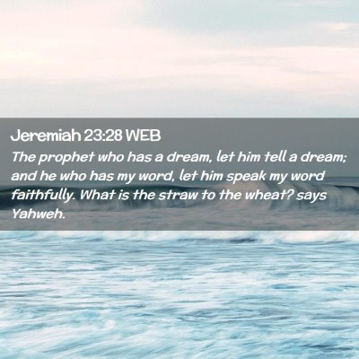 Picture 02 - Jeremiah 23:28 WEB - The prophet who has a dream, let him tell a - Bible Verse Picture
