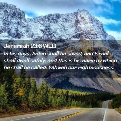 Picture 02 - Jeremiah 23:6 WEB - In his days Judah shall be saved, and Israel - Bible Verse Picture