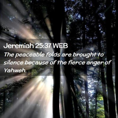 Picture 02 - Jeremiah 25:37 WEB - The peaceable folds are brought to silence - Bible Verse Picture