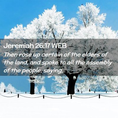 Picture 02 - Jeremiah 26:17 WEB - Then rose up certain of the elders of the land, - Bible Verse Picture