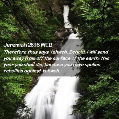 Picture 02 - Jeremiah 28:16 WEB - Therefore thus says Yahweh, Behold, I will send - Bible Verse Picture