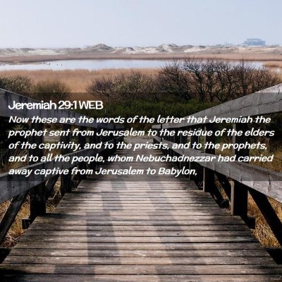 Picture 02 - Jeremiah 29:1 WEB - Now these are the words of the letter that - Bible Verse Picture