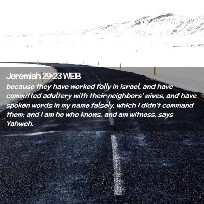 Picture 02 - Jeremiah 29:23 WEB - because they have worked folly in Israel, and - Bible Verse Picture