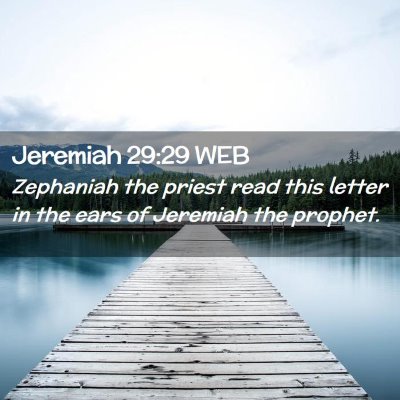 Picture 02 - Jeremiah 29:29 WEB - Zephaniah the priest read this letter in the ears - Bible Verse Picture