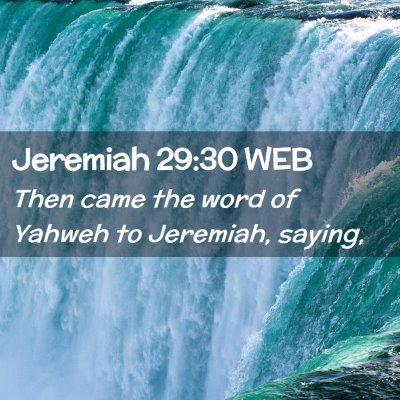 Picture 02 - Jeremiah 29:30 WEB - Then came the word of Yahweh to Jeremiah, - Bible Verse Picture