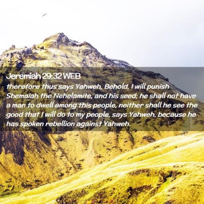 Picture 02 - Jeremiah 29:32 WEB - therefore thus says Yahweh, Behold, I will punish - Bible Verse Picture