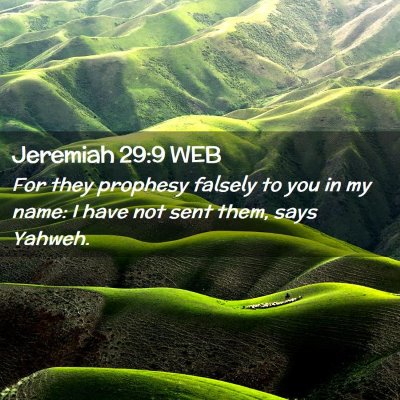 Picture 02 - Jeremiah 29:9 WEB - For they prophesy falsely to you in my name: I - Bible Verse Picture