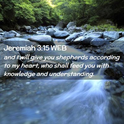Picture 02 - Jeremiah 3:15 WEB - and I will give you shepherds according to my - Bible Verse Picture