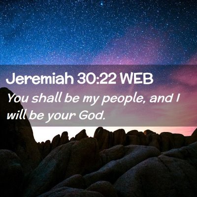 Picture 02 - Jeremiah 30:22 WEB - You shall be my people, and I will be your - Bible Verse Picture