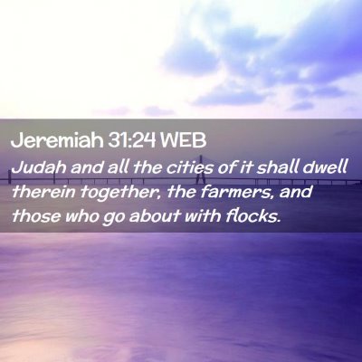 Picture 02 - Jeremiah 31:24 WEB - Judah and all the cities of it shall dwell - Bible Verse Picture