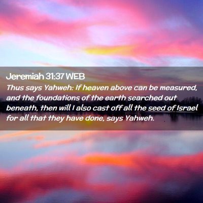 Picture 02 - Jeremiah 31:37 WEB - Thus says Yahweh: If heaven above can be - Bible Verse Picture