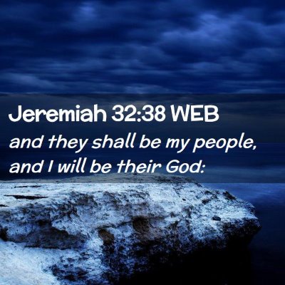 Picture 02 - Jeremiah 32:38 WEB - and they shall be my people, and I will be their - Bible Verse Picture