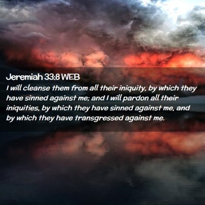 Picture 02 - Jeremiah 33:8 WEB - I will cleanse them from all their iniquity, by - Bible Verse Picture